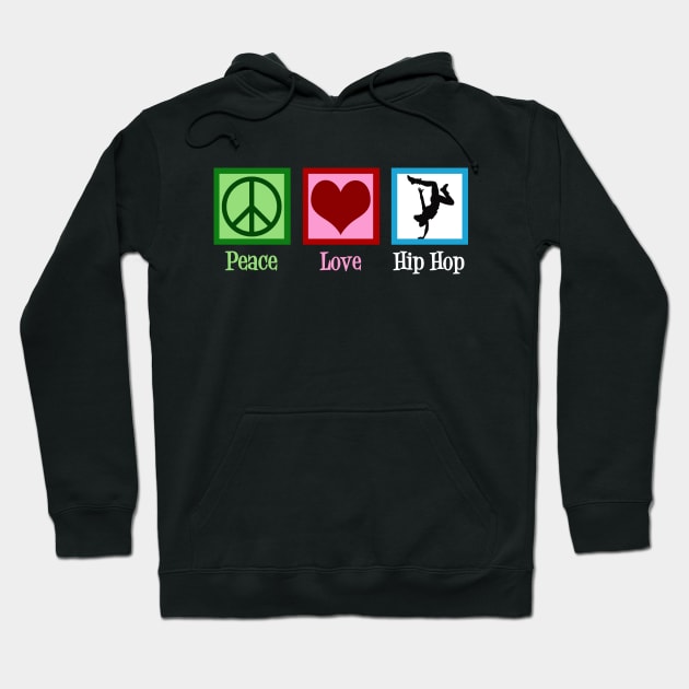 Peace Love Hip Hop Hoodie by epiclovedesigns